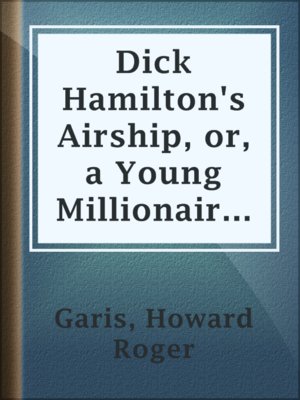 cover image of Dick Hamilton's Airship, or, a Young Millionaire in the Clouds
